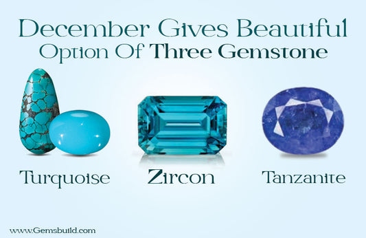 A Closer Look at December Birthstones: Turquoise, Tanzanite and Zircon