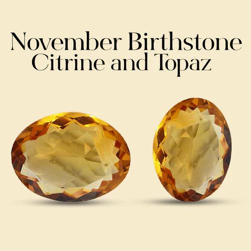 Topaz and Citrine: The Mystique of November's Birthstone