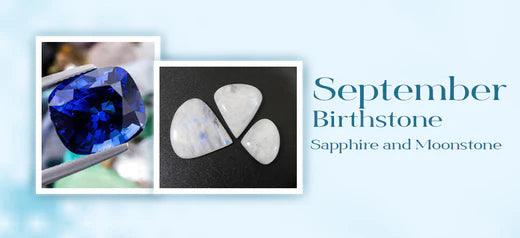 Sapphire and Moonstone: September's Birthstone Bonanza