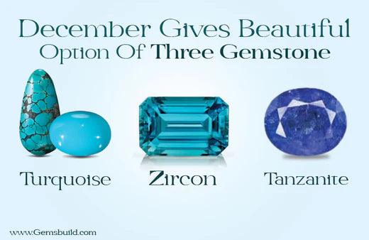 Tanzanite, Turquoise, and Zircon : Trio of December's Birthstone Bounty